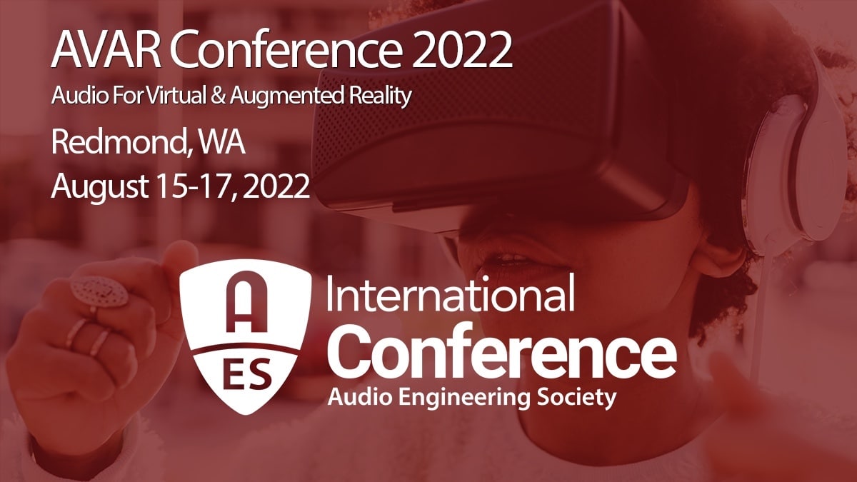 The 2022 AES International Conference on Audio for Virtual and Augmented Reality, August 15 – 17, returns to the DigiPen Institute of Technology in Redmond, WA.