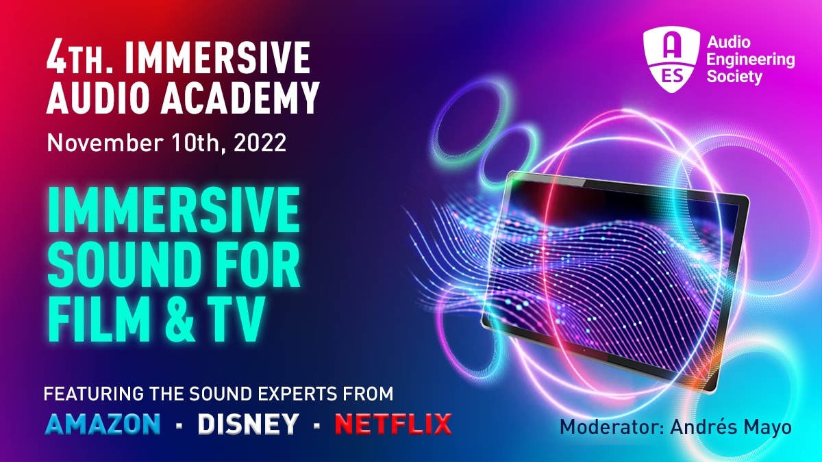 The AES Immersive Academy: Immersive Sound for Film and TV will take place online November 10, featuring industry panelists from Amazon Prime, Disney+ and Netflix, and moderated by AES Past-President and immersive audio designer Andres Mayo.