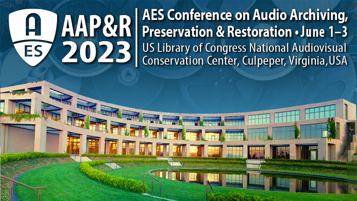https://aes2.org/events-calendar/2023-aes-international-conference-on-archiving-preservation/