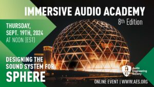 Image for the Immersive Audio Academy: Designing the Sound System for SPHERE