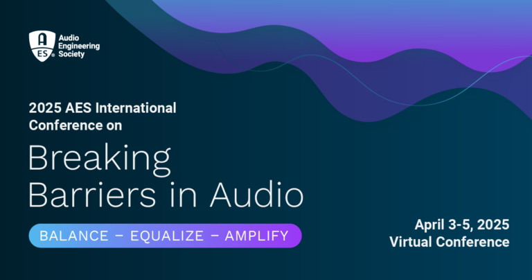 AES Conference on Breaking Barriers in Audio, held virtually April 3-5, 2025.